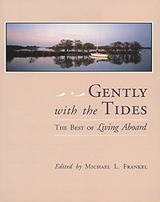 Gently with the Tides: The Best of Living Aboard (Paperback)