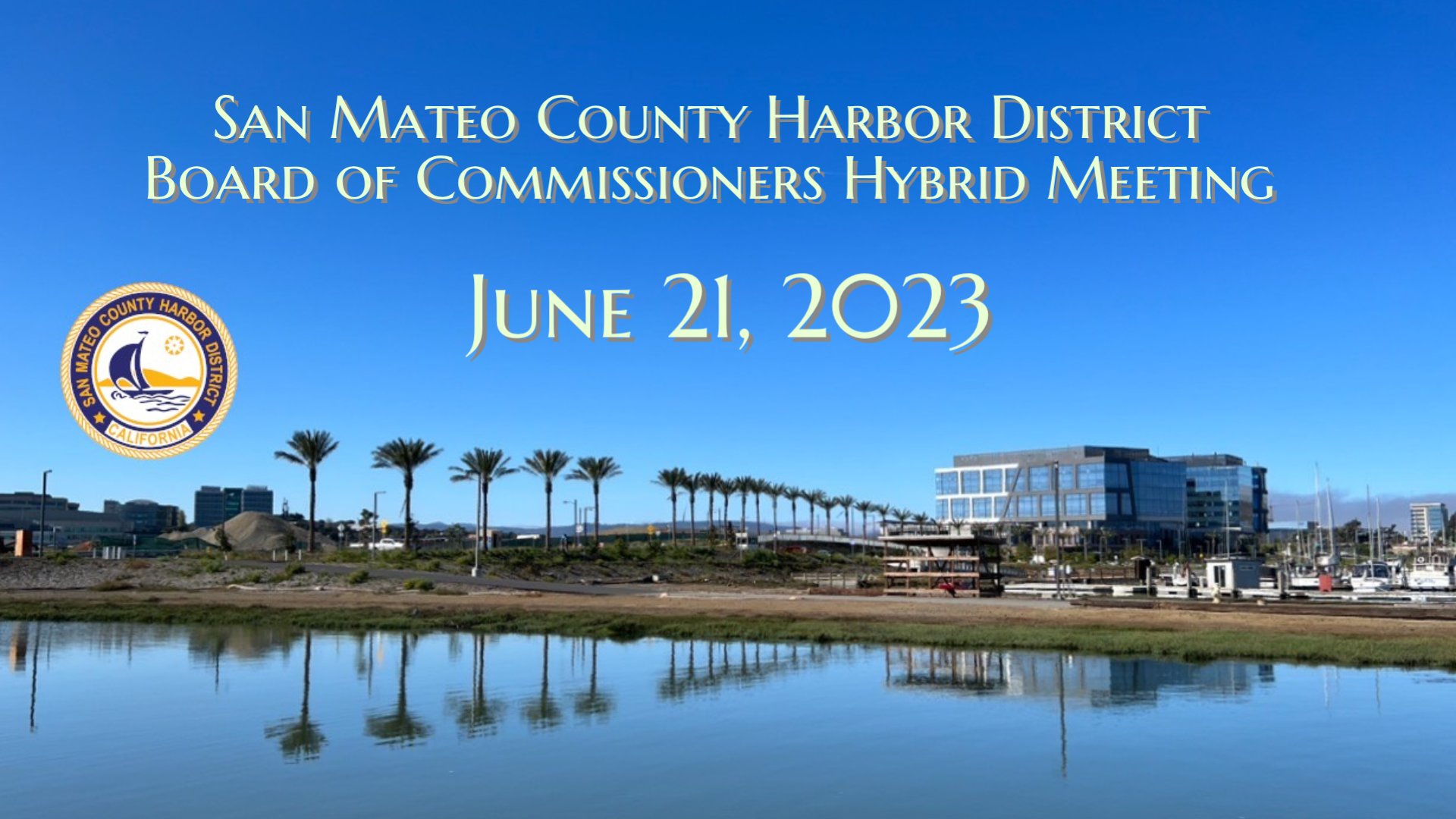 San Mateo County Harbor District Board of Commissioners Hybrid Meeting June 21, 2023