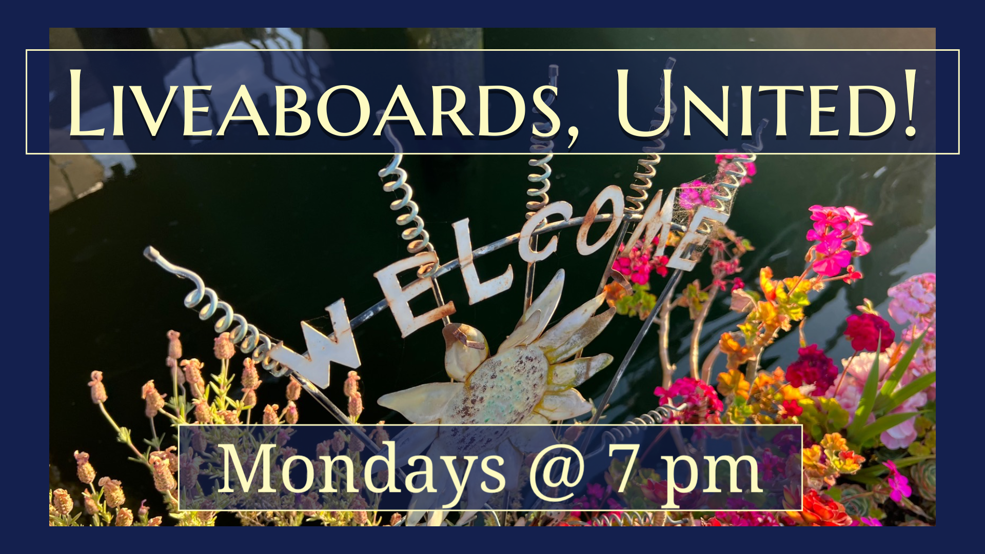 Liveaboards, United! Mondays @ 7 pm