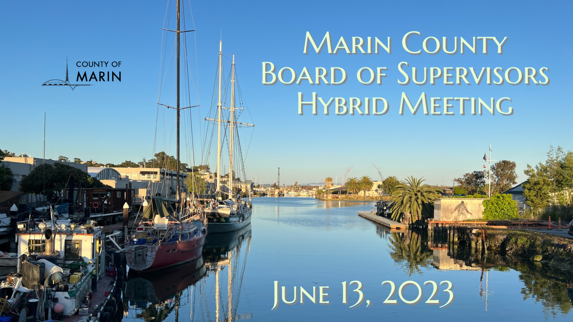 Marin County Board of Supervisors Hybrid Meeting Tuesday, June 13, 2023 8:30 AM